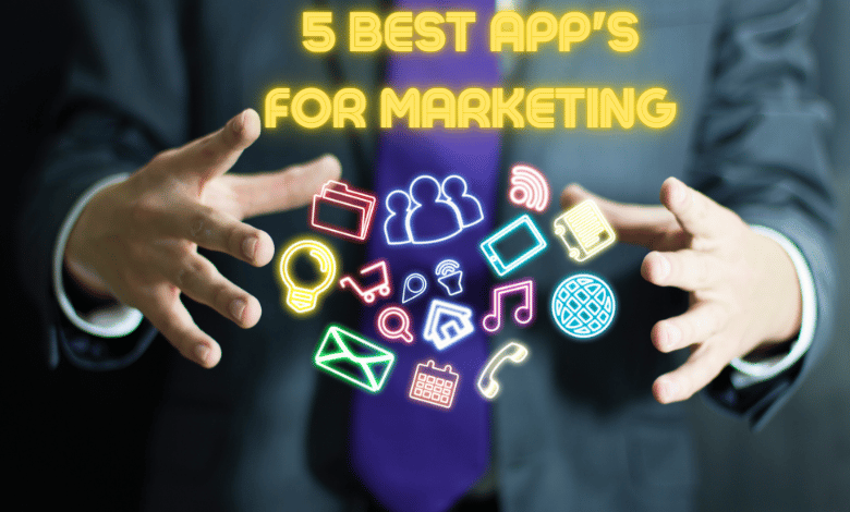 5 Apps That Every Marketer Should Use